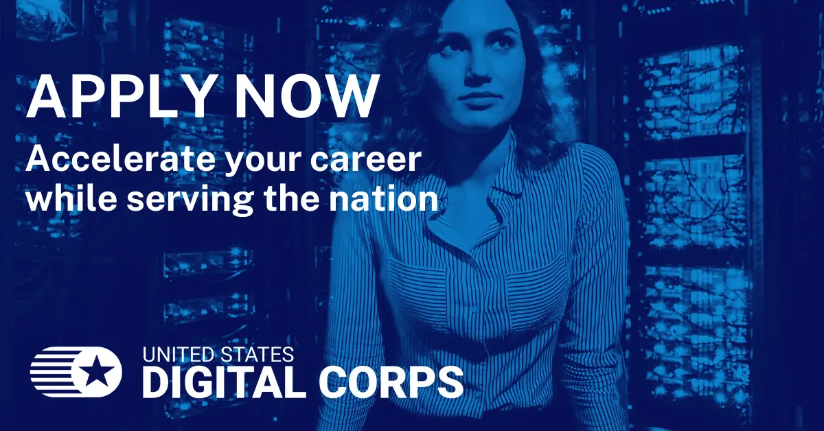 In a blue-tined image, a woman stands centered in front of many servers. On the left, large white capitalized text reads, Apply Now. Below that is the sentence, Accelerate your career while serving the nation. At the bottom is the United States Digital Corps logo in white.
